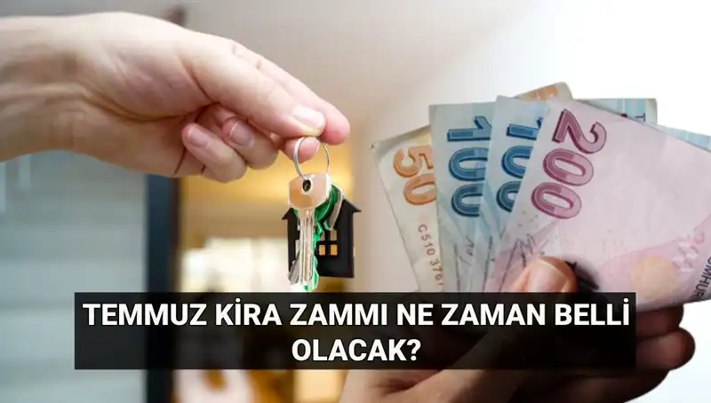 Kira Zammı Bekleyenleri Heyecanlandıran Tarih: Temmuz Ayı Ne Getirecek?