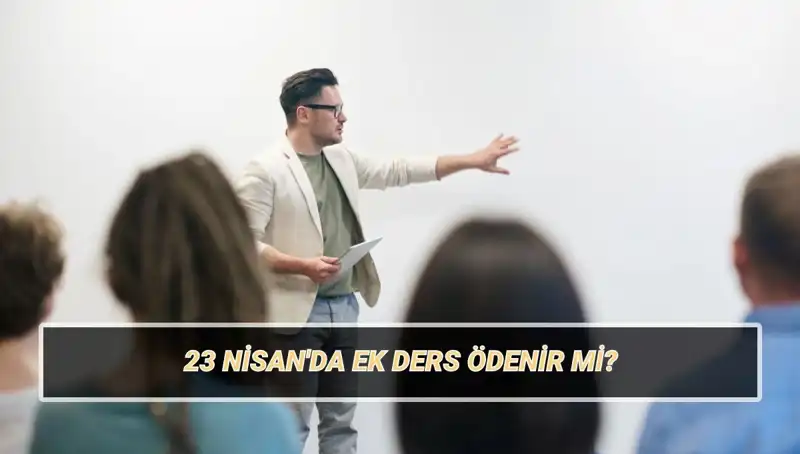 23 Nisan’da Ek Ders Ücreti: Öğretmenler Ne Beklemeli?