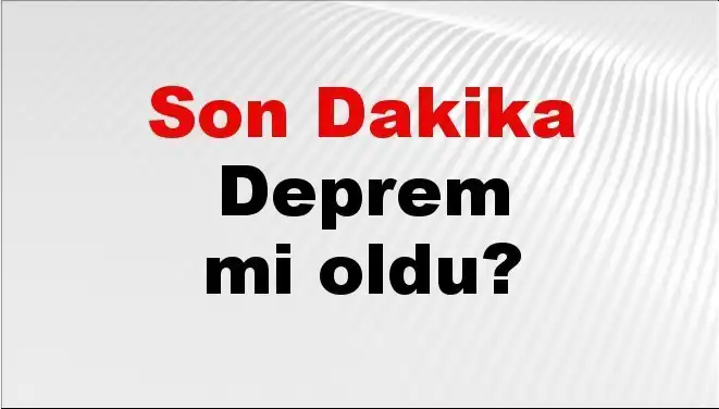 Van'da Son Dakika Deprem: Kandilli ve AFAD'a Göre Durum Nedir?