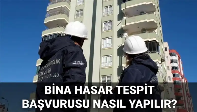 Bina Hasar Tespit Başvurusu Nedir? 2025 e-Devlet Süreciyle Öğrenin!